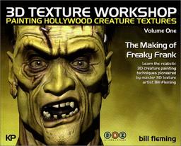 3D Texture Workshop: Painting Hollywood Creature Textures : The Making of Freaky Frank