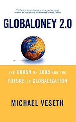 Globaloney 2.0: The Crash of 2008 and the Future of Globalization