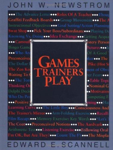 Games Trainers Play: Experimental Learning Exercises (McGraw-Hill Training)