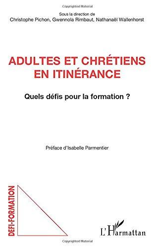 Adultes et chrétiens en itinérance : quels défis pour la formation ?