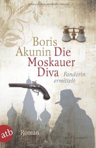 Die Moskauer Diva: Fandorin ermittelt