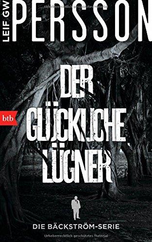 Der glückliche Lügner: Kriminalroman. Die Bäckström-Serie