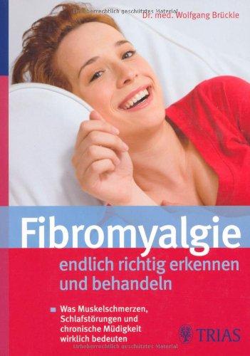 Fibromyalgie endlich richtig erkennen und behandeln: Was Muskelschmerzen, Schlafstörungen und chronische Müdigkeit wirklich bedeuten