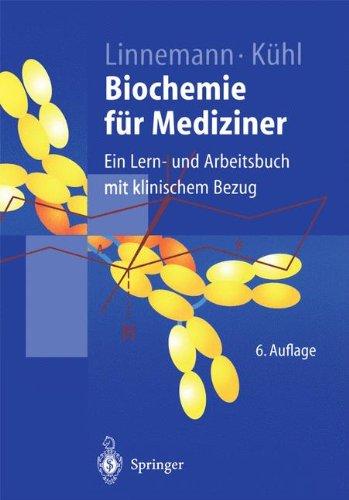 Biochemie für Mediziner: Ein Lern- und Arbeitsbuch mit klinischem Bezug (Springer-Lehrbuch)