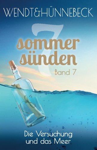 Die Versuchung und das Meer: 7 Sommers&uuml;nden