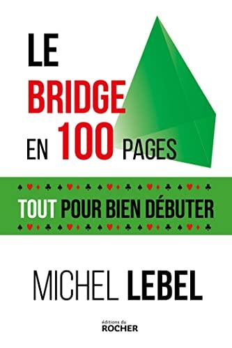 Le bridge en 100 pages : Tout pour bien débuter