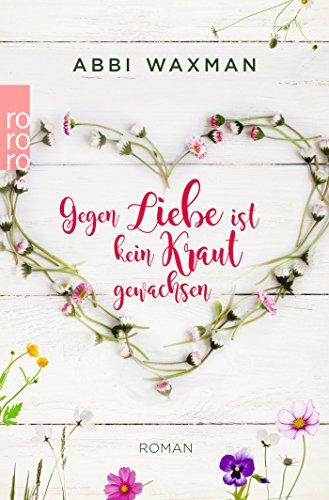 Gegen Liebe ist kein Kraut gewachsen