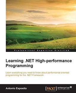 Learning .NET High-performance Programming (English Edition)