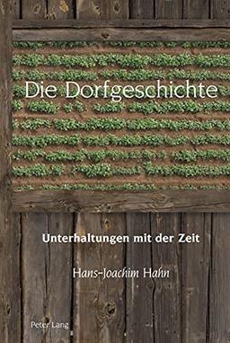 Die Dorfgeschichte: Unterhaltungen mit der Zeit (Studies in Modern German and Austrian Literature, Band 10)