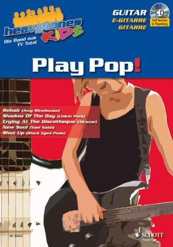 Heavytones Kids: Play Pop!: die freshe Playalong-Serie. Band 1. Gitarre / E-Gitarre. Ausgabe mit CD.