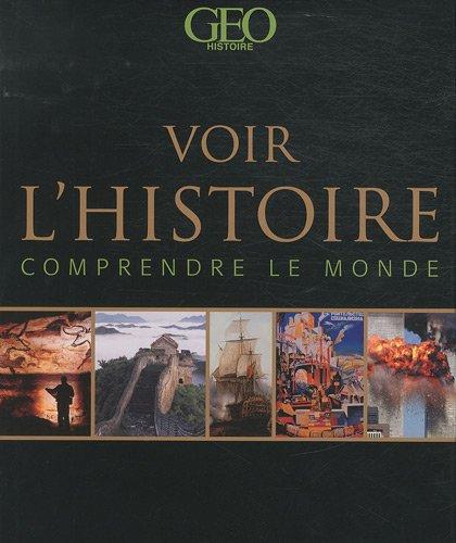 Voir l'histoire, comprendre le monde : des origines à nos jours