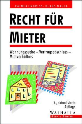 Recht für Mieter. Wohnungssuche, Vertragsabschluß, Mietverhältnis