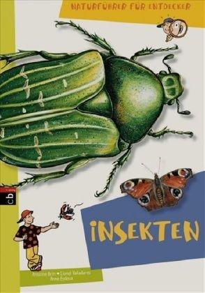 Naturführer für Entdecker. Insekten und Käfer