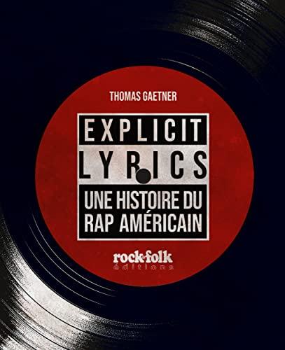 Explicit lyrics : une histoire du rap américain