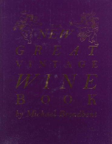 The New Great Vintage Wine Book