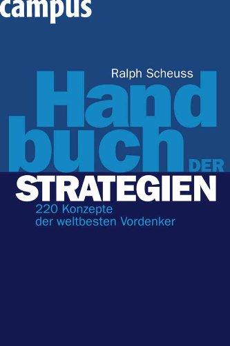 Handbuch der Strategien: 220 Konzepte der weltbesten Vordenker