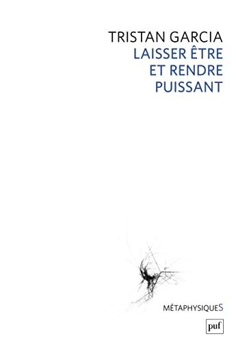 Laisser être et rendre puissant