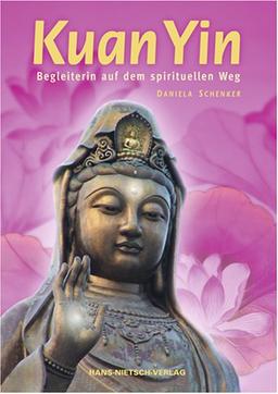 Kuan Yin: Begleiterin auf dem spirituellen Weg