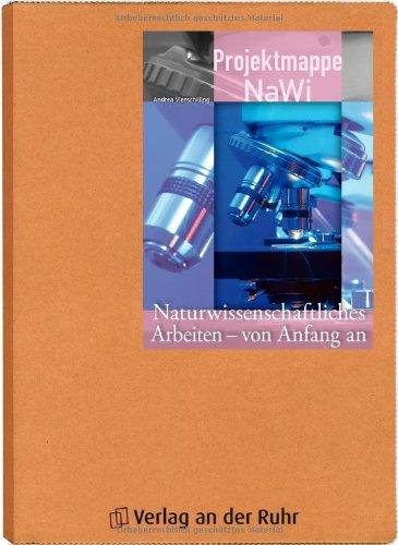 Naturwissenschaftliches Arbeiten - von Anfang an: Projektmappe NaWi