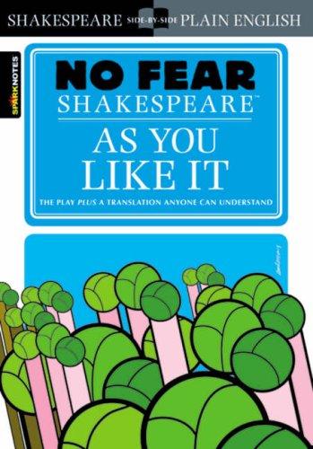 No Fear Shakespeare: As You Like It (Sparknotes No Fear Shakespeare)