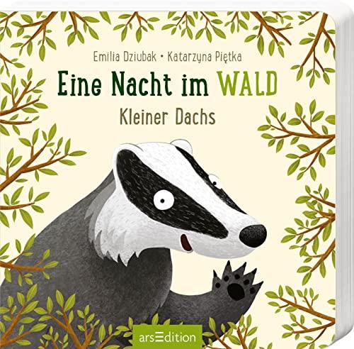 Eine Nacht im Wald: Kleiner Dachs: Erstes Pappbilderbuch zum Bilderbuchbeststeller "Ein Jahr im Wald" für Kinder ab 18 Monaten