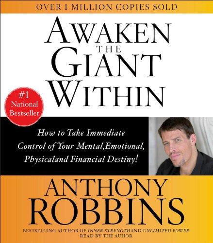 Awaken The Giant Within: How to Take Immediate Control of Your Mental, Physical and Emotional Self