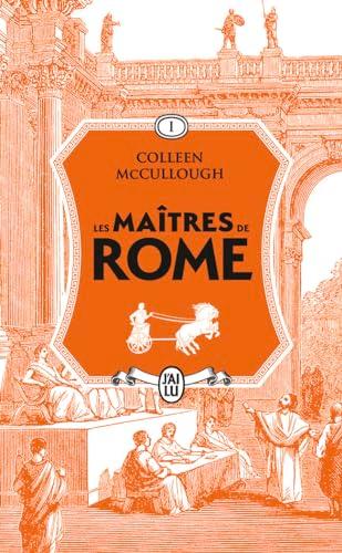 Les maîtres de Rome. Vol. 1. L'amour et le pouvoir