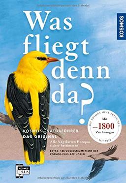 Was fliegt denn da? Das Original: Alle Vogelarten Europas sicher bestimmen - mit 1800 Zeichnungen