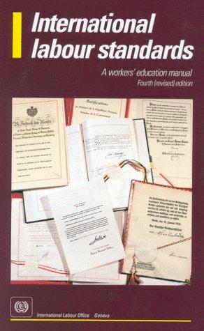 International Labour Standards: A Worker's Education Manual