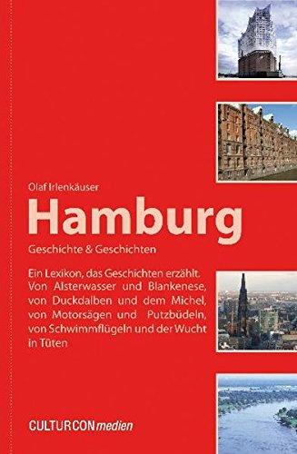 Hamburg - Geschichte & Geschichten: Ein Lexikon, das Geschichten erzählt