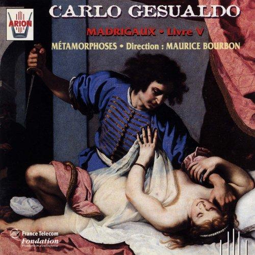 Gesualdo: Madrigaux Livre V / The fifth book of madrigals / Das fünfte Madrigal-Buch