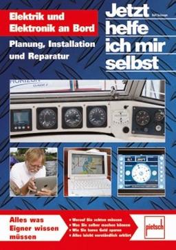 Elektrik und Elektronik an Bord: Kauf, Planung und Installation (Jetzt helfe ich mir selbst)