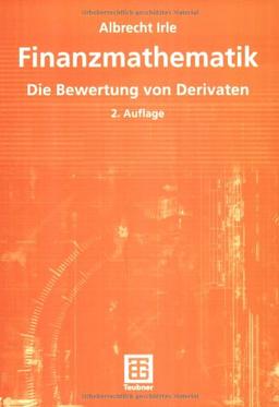 Finanzmathematik: Die Bewertung von Derivaten (Teubner Studienbücher Mathematik)