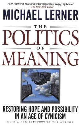 The Politics of Meaning: Restoring Hope and Possibility in an Age of Cynicism