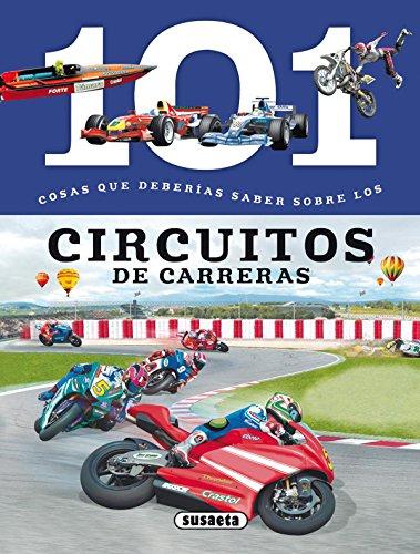 Los circuitos de carreras (101 cosas que deberías saber sobre)