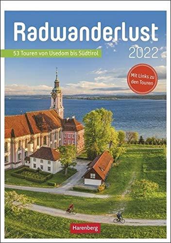 Radwanderlust Wochen-Kulturkalender 2022 - Wandkalender mit Wochenkalendarium - 53 Touren von Usedom bis Südtirol - mit Tourenlinks - 25 x 35,5 cm