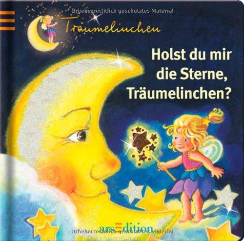 Holst du mir die Sterne,Träumelinchen?