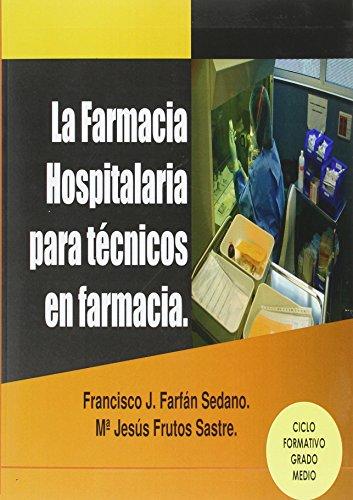 La farmacia hospitalaria para técnicos en farmacia