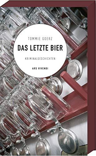 Das letzte Bier: Kriminalgeschichten: 12 Kriminalgeschichten