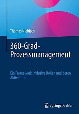 360-Grad-Prozessmanagement: Ein Framework inklusive Rollen und deren Aktivitäten