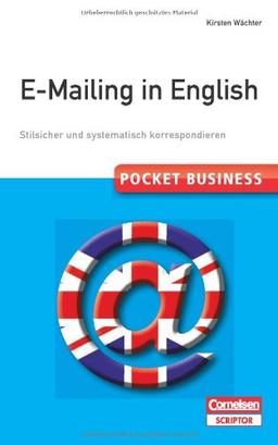 Pocket Business - E-Mailing in English: Stilsicher und systematisch korrespondieren