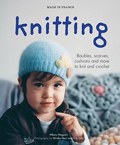 Made in France: Knitting: Baubles, Scarves, Cushions and More to Knit and Crochet