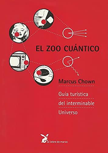 El zoo cuántico : guía turística del interminable universo