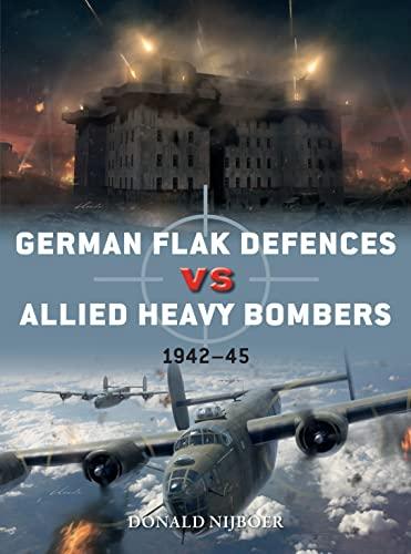 German Flak Defences vs Allied Heavy Bombers: 1942–45 (Duel, Band 98)