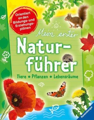 Mein erster Naturführer: Tiere, Pflanzen, Lebensräume