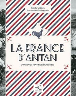 La France d'antan : à travers la carte postale ancienne