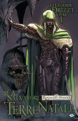 La légende de Drizzt. Vol. 1. Terre natale