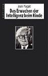 Das Erwachen der Intelligenz beim Kinde: Autorisierte ÜberSetzung nach der dritten Auflage