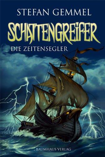 Schattengreifer, Band 1: Die Zeitensegler