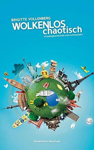 Wolkenlos chaotisch: Urlaubsgeschichten zum Schmunzeln